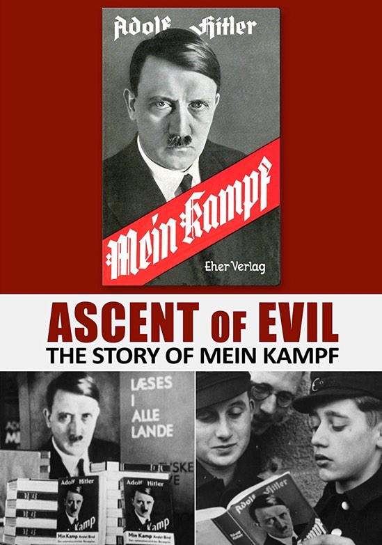Ascent of Evil: The Story of Mein Kampf Adolf Hitler