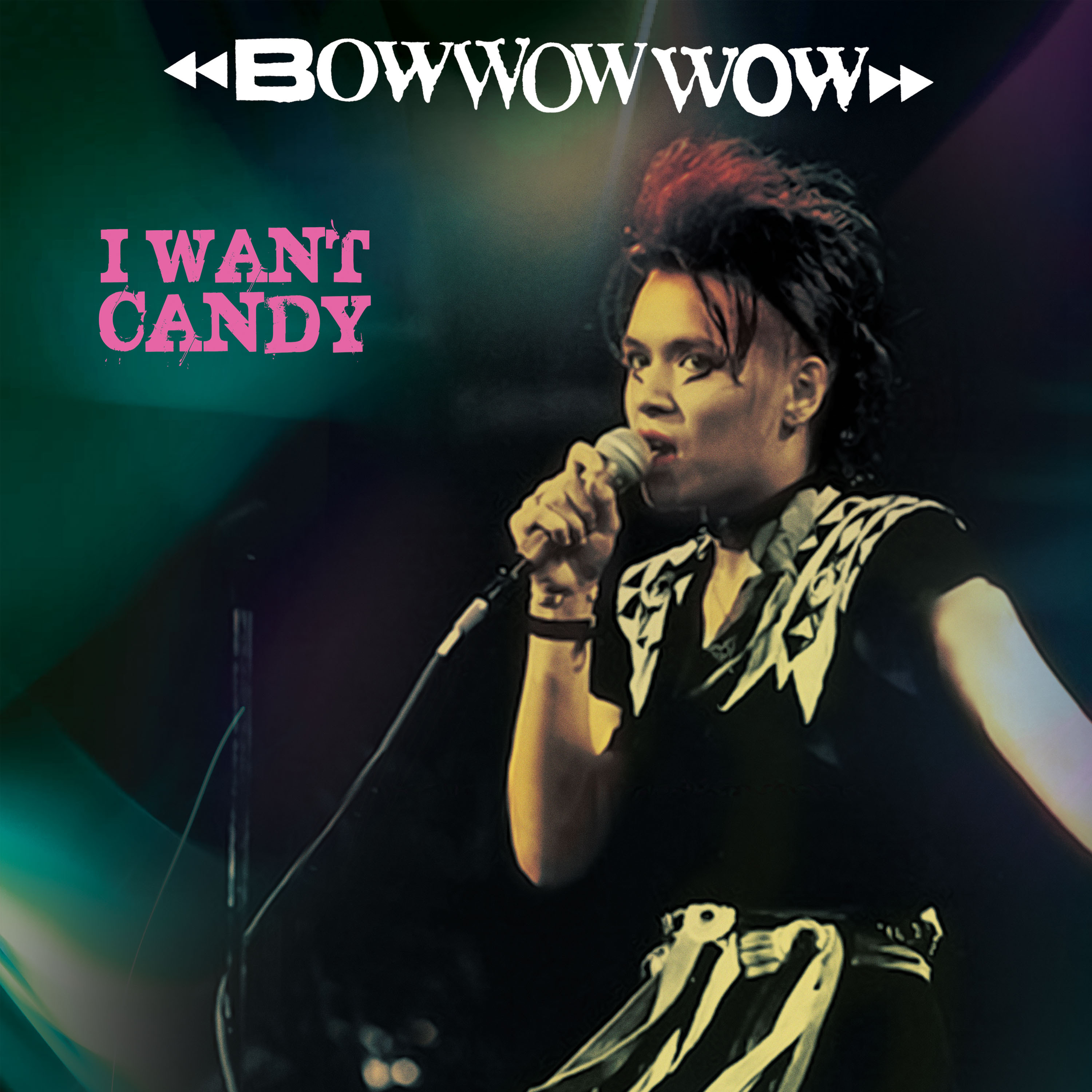 I Want Candy|Bow Wow Wow