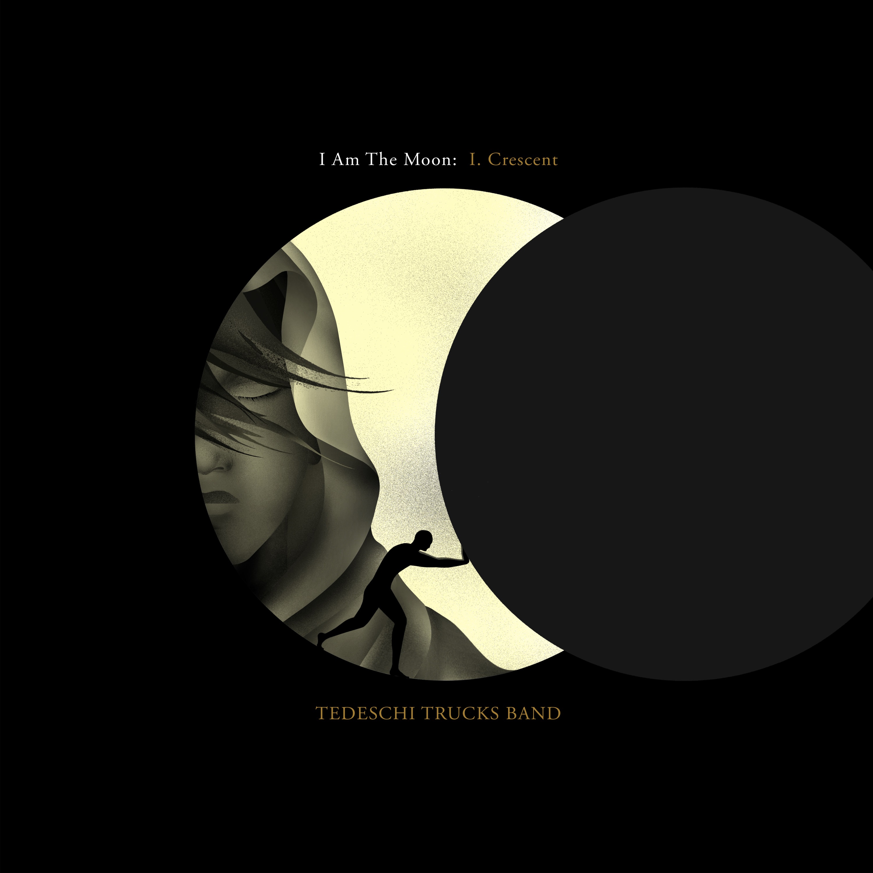 I Am the Moon: I. Crescent|Tedeschi Trucks Band
