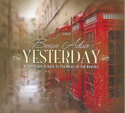 Yesterday: A Solo Piano Tribute to the Music of the Beatles|Beegie Adair