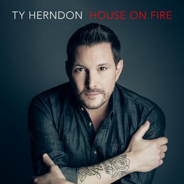 House on Fire|Ty Herndon