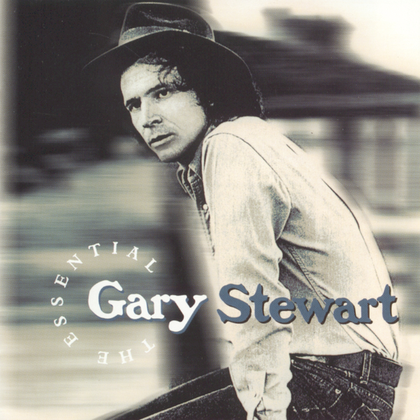 The Essential Gary Stewart|Gary Stewart