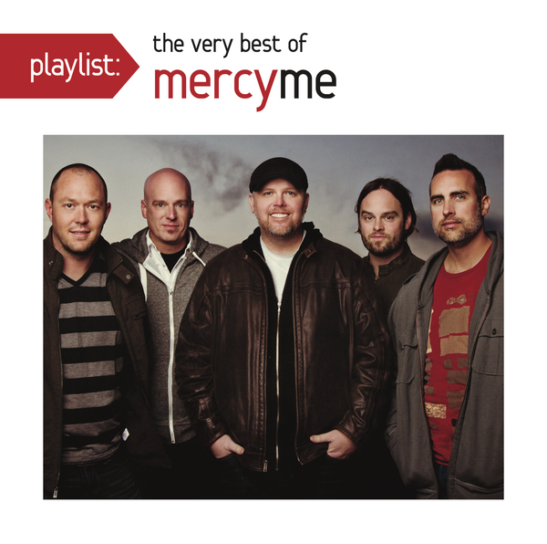 Playlist: The Very Best of MercyMe|Mercyme