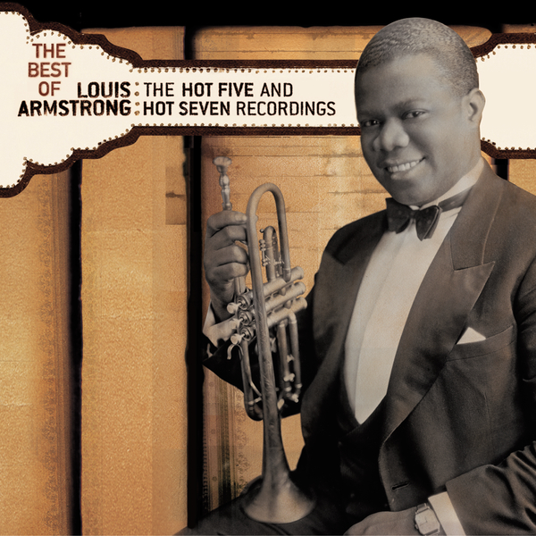 The Best of Louis Armstrong: The Best of the Hot Five and Hot Seven Recordings|Louis Armstrong