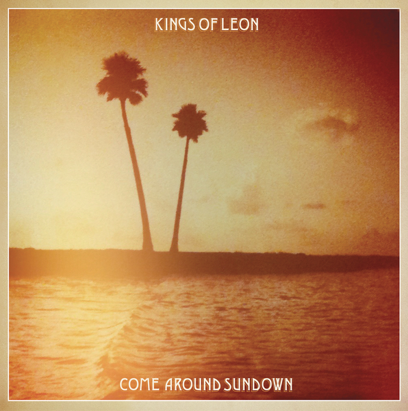 Come Around Sundown|Kings Of Leon