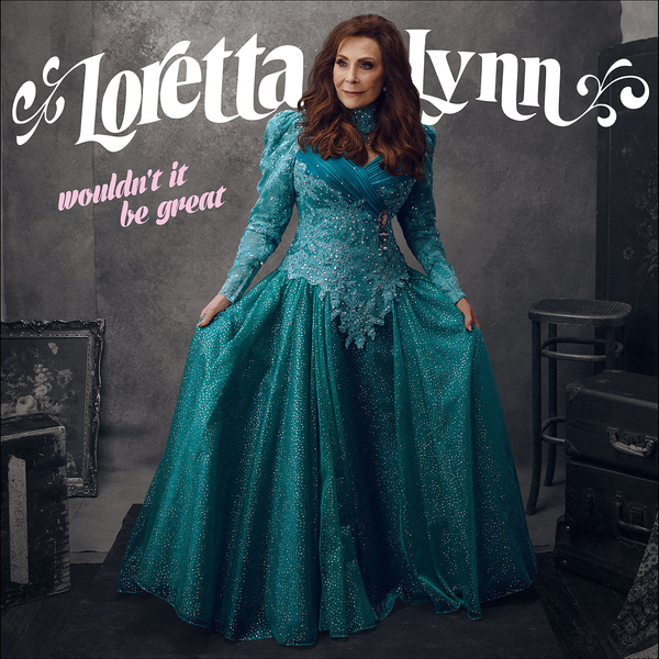 Wouldn't It Be Great|Loretta Lynn